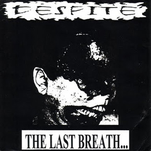 Despite – The Last Breath… of a Dying Race