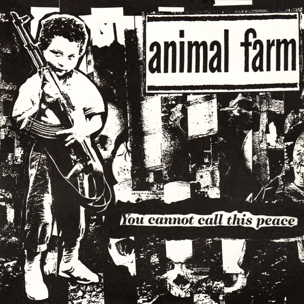 Animal Farm – You Cannot Call This Peace