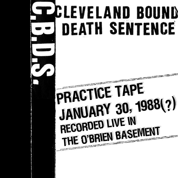 Cleveland Bound Death Sentence – Practice at The O’Brien’s House January 30, 1988