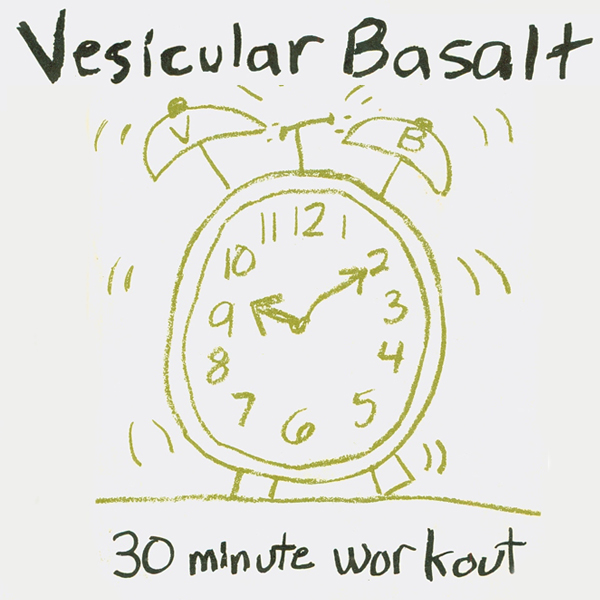Vesicular Basalt – 30 Minute Workout