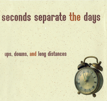 Seconds Separate The Days – Ups, Downs & Long Distances